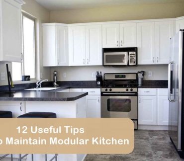 12 Useful Tips to Maintain Modular Kitchen