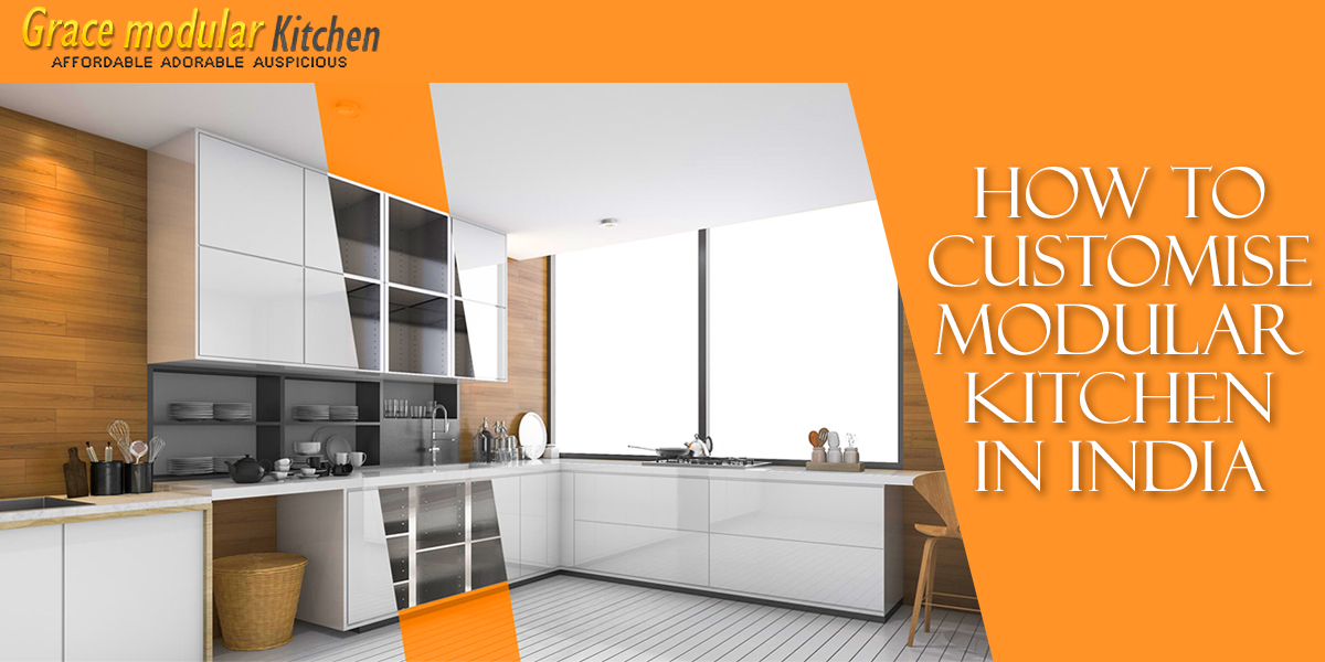 How to customise modular kitchen in India.